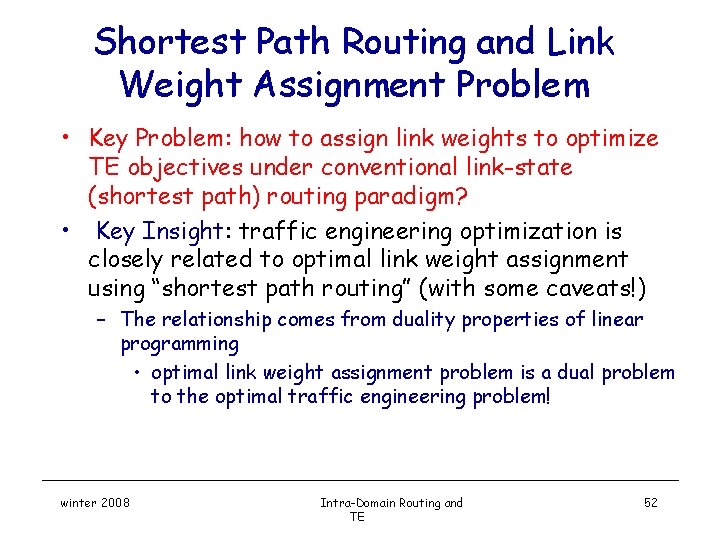 Shortest Path Routing and Link Weight Assignment Problem • Key Problem: how to assign