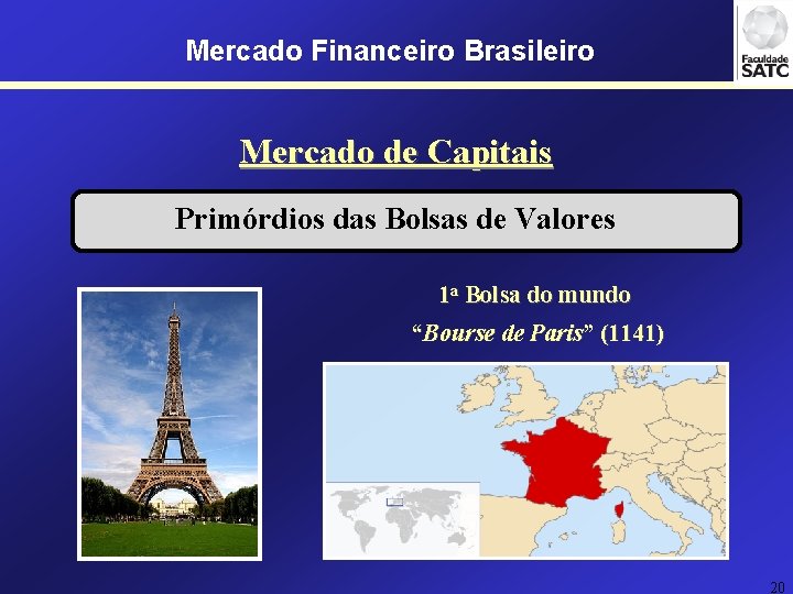 Mercado Financeiro Brasileiro Mercado de Capitais Primórdios das Bolsas de Valores 1 a Bolsa