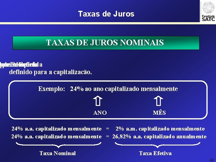 Taxas de Juros TAXAS DE JUROS NOMINAIS mpo do erente período deum Refere-se aquela