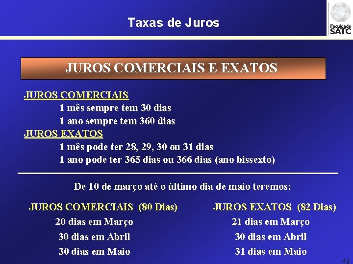 Taxas de Juros JUROS COMERCIAIS E EXATOS JUROS COMERCIAIS 1 mês sempre tem 30