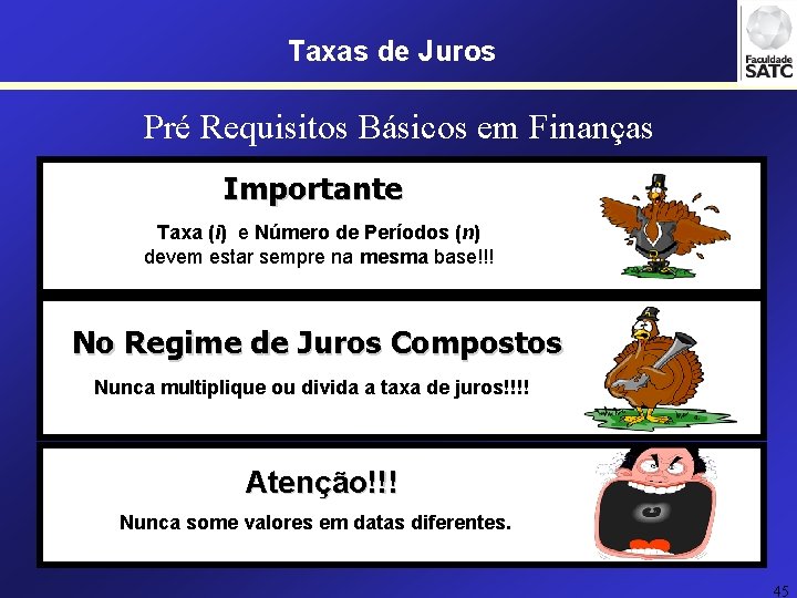 Taxas de Juros Pré Requisitos Básicos em Finanças Importante Taxa (i) e Número de