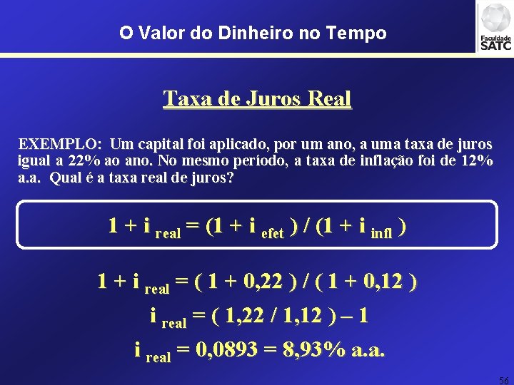 O Valor do Dinheiro no Tempo Taxa de Juros Real EXEMPLO: Um capital foi