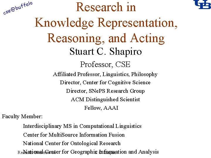 alo f buf @ cse Research in Knowledge Representation, Reasoning, and Acting Stuart C.