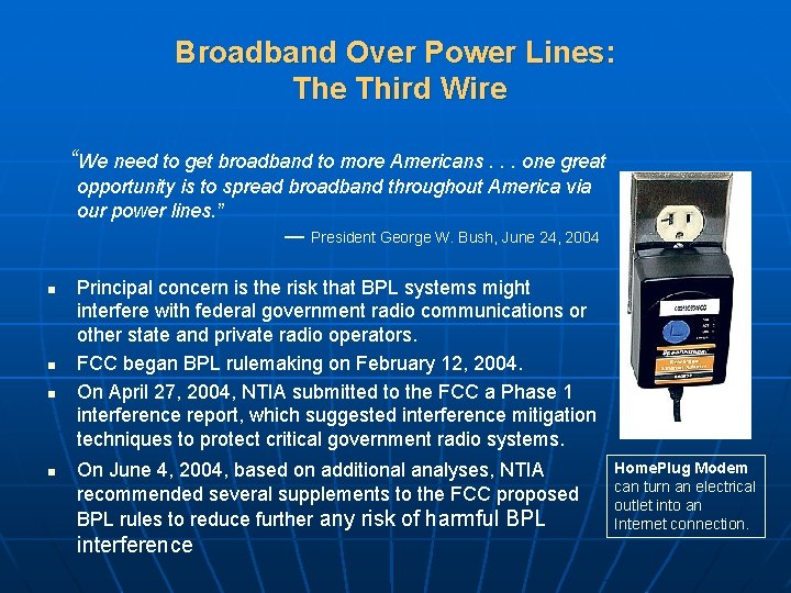 Broadband Over Power Lines: The Third Wire “We need to get broadband to more