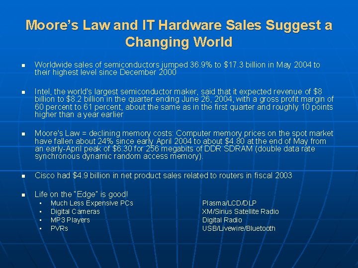 Moore’s Law and IT Hardware Sales Suggest a Changing World n n n Worldwide
