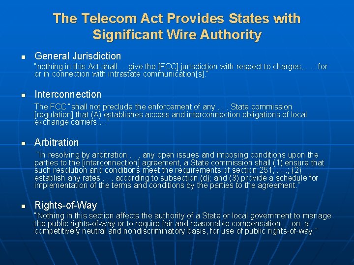 The Telecom Act Provides States with Significant Wire Authority n General Jurisdiction “nothing in