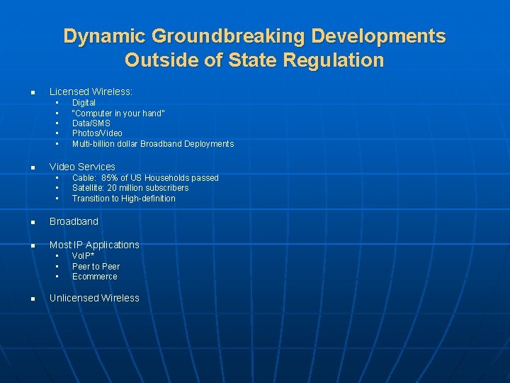 Dynamic Groundbreaking Developments Outside of State Regulation n Licensed Wireless: • • • n