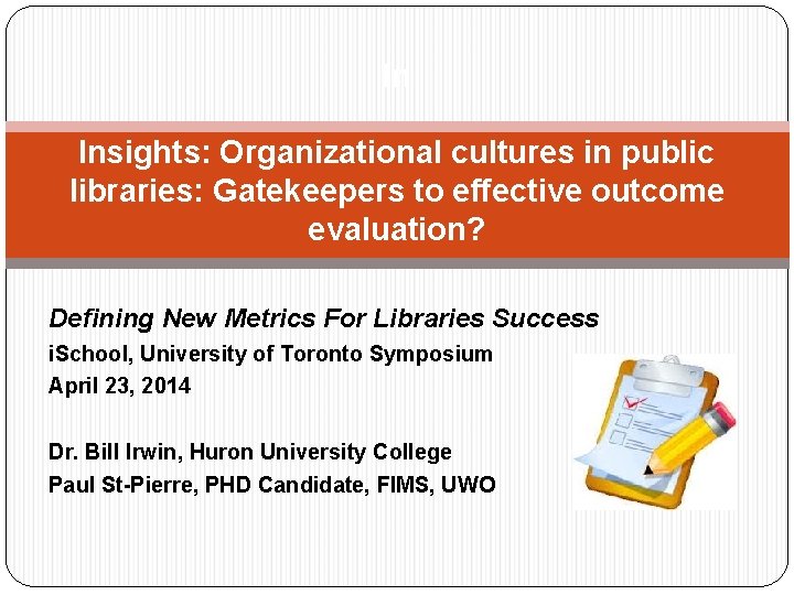 In Insights: Organizational cultures in public libraries: Gatekeepers to effective outcome evaluation? Defining New