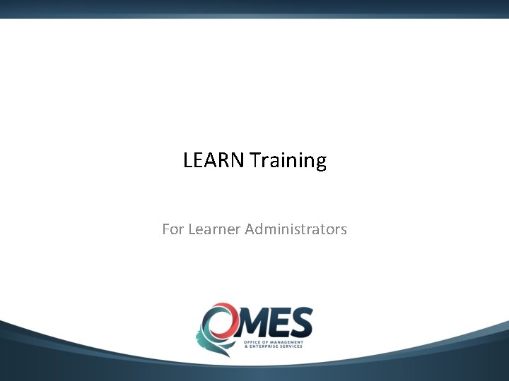 LEARN Training For Learner Administrators 