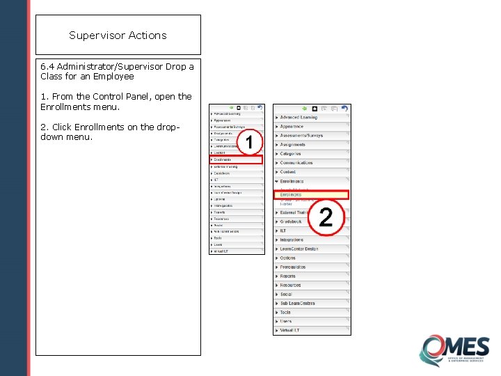 Supervisor Actions 6. 4 Administrator/Supervisor Drop a Class for an Employee 1. From the