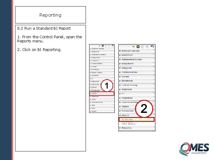 Reporting 8. 2 Run a Standard BI Report 1. From the Control Panel, open