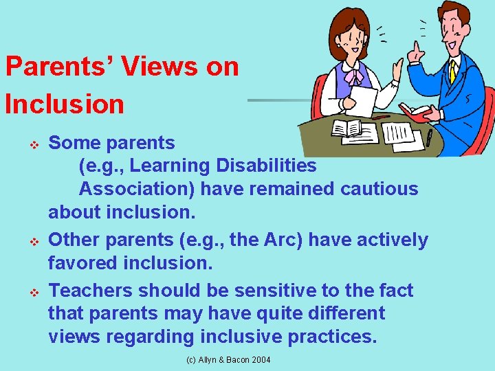 Parents’ Views on Inclusion v v v Some parents (e. g. , Learning Disabilities