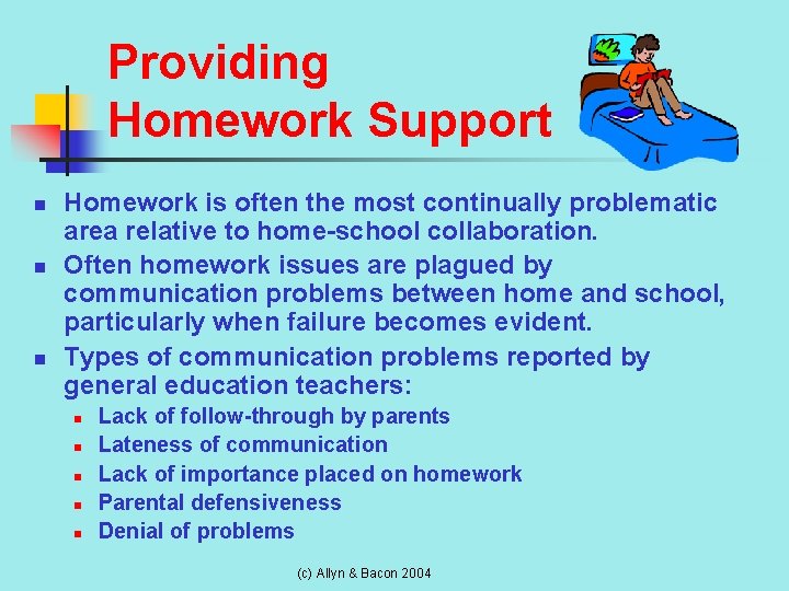 Providing Homework Support n n n Homework is often the most continually problematic area