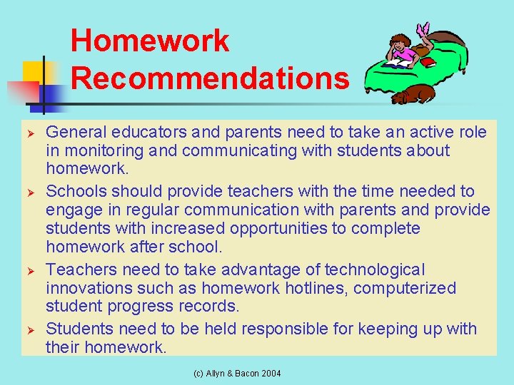 Homework Recommendations Ø Ø General educators and parents need to take an active role