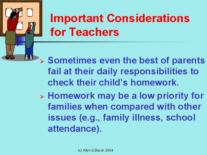 Important Considerations for Teachers Ø Ø Sometimes even the best of parents fail at