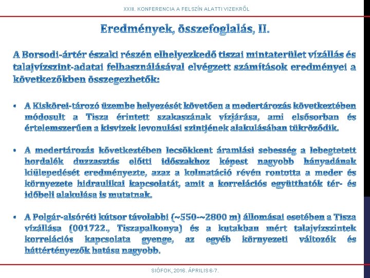 XXIII. KONFERENCIA A FELSZÍN ALATTI VIZEKRŐL SIÓFOK, 2016. ÁPRILIS 6 -7. 