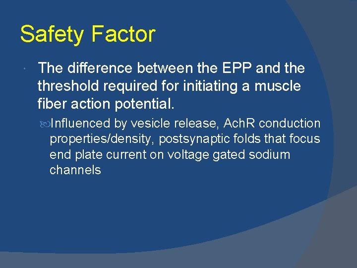 Safety Factor The difference between the EPP and the threshold required for initiating a
