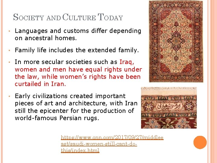 SOCIETY AND CULTURE TODAY • Languages and customs differ depending on ancestral homes. •
