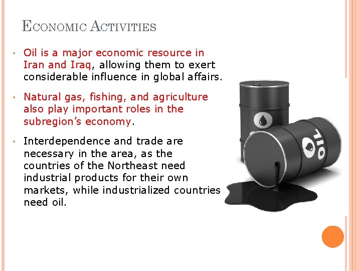 ECONOMIC ACTIVITIES • Oil is a major economic resource in Iran and Iraq, allowing