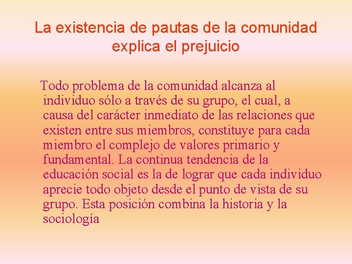 La existencia de pautas de la comunidad explica el prejuicio Todo problema de la