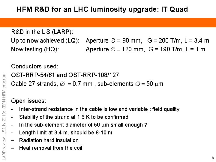 HFM R&D for an LHC luminosity upgrade: IT Quad LARP review, 15 July 2010: