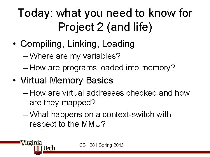 Today: what you need to know for Project 2 (and life) • Compiling, Linking,