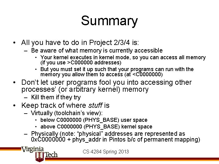 Summary • All you have to do in Project 2/3/4 is: – Be aware