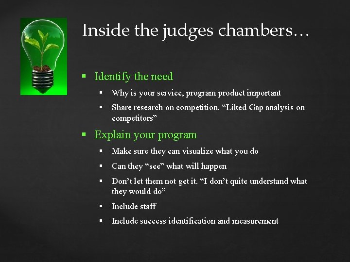 Inside the judges chambers… § Identify the need § Why is your service, program