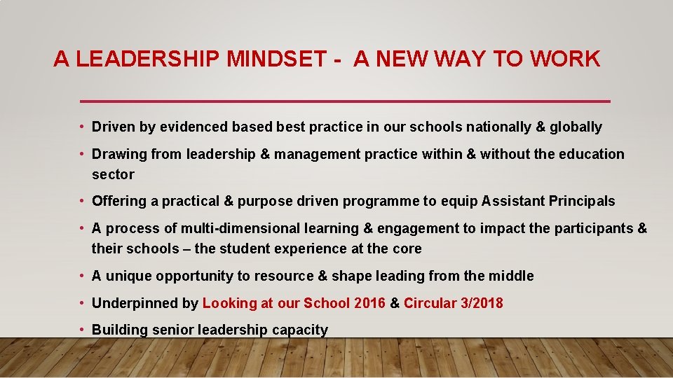 A LEADERSHIP MINDSET - A NEW WAY TO WORK • Driven by evidenced based