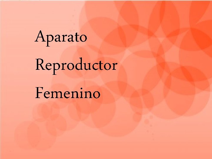 Aparato Reproductor Femenino 