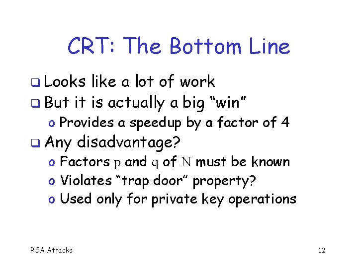 CRT: The Bottom Line Looks like a lot of work But it is actually