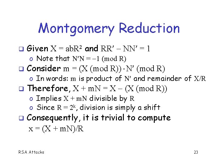 Montgomery Reduction Given X = ab. R 2 and RR NN = 1 o