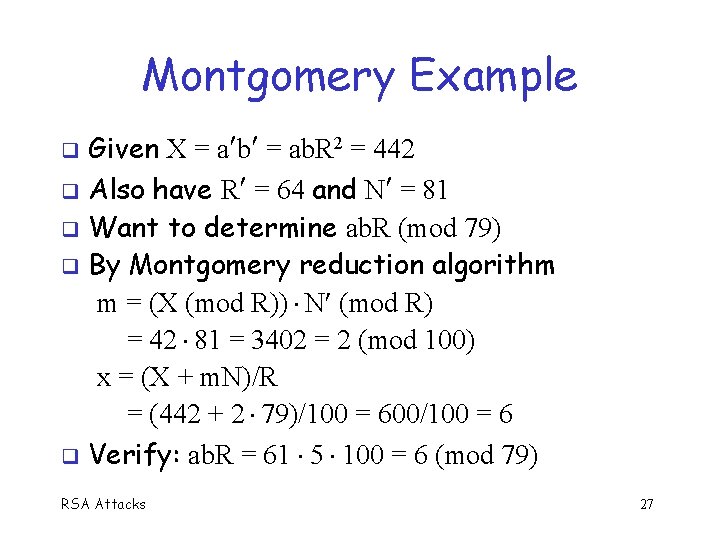 Montgomery Example Given X = a b = ab. R 2 = 442 Also