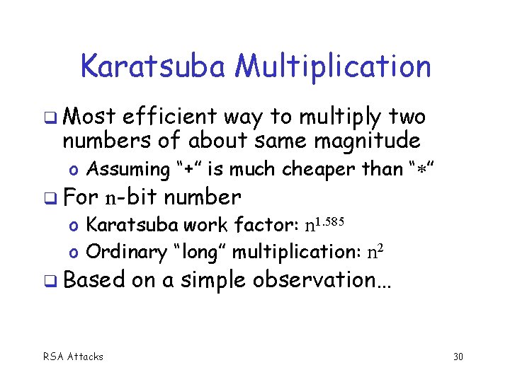 Karatsuba Multiplication Most efficient way to multiply two numbers of about same magnitude o