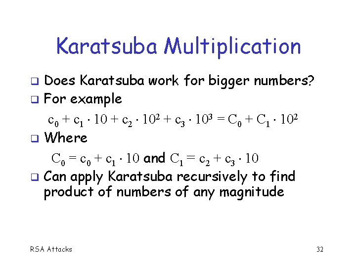 Karatsuba Multiplication Does Karatsuba work for bigger numbers? For example c 0 + c