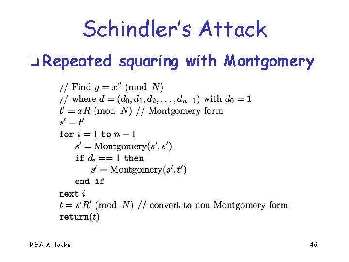 Schindler’s Attack Repeated RSA Attacks squaring with Montgomery 46 