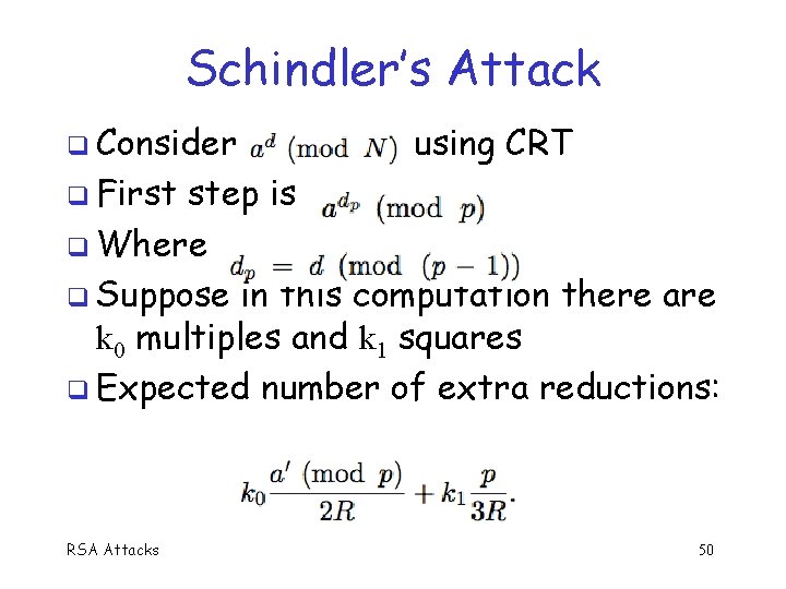 Schindler’s Attack Consider using CRT First step is Where Suppose in this computation there