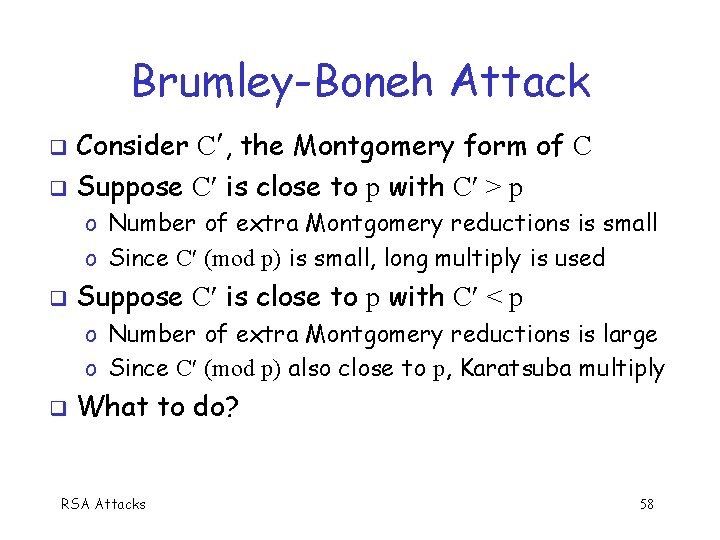 Brumley-Boneh Attack Consider C , the Montgomery form of C Suppose C is close