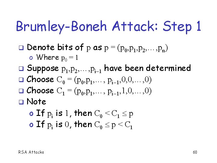 Brumley-Boneh Attack: Step 1 Denote bits of p as p = (p 0, p