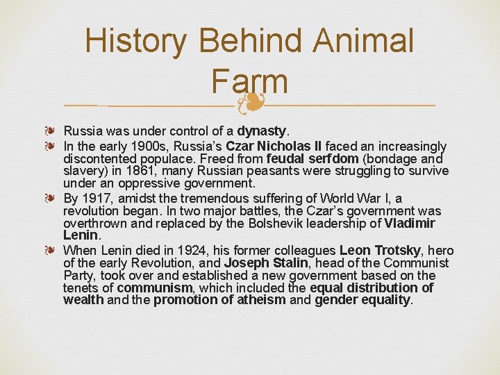 History Behind Animal Farm ❧ ❧ Russia was under control of a dynasty. ❧