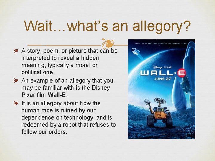 Wait…what’s an allegory? ❧ ❧ A story, poem, or picture that can be interpreted