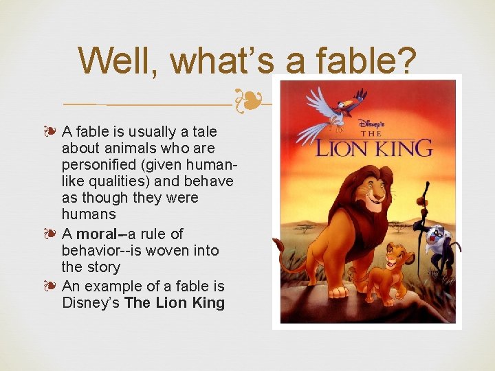 Well, what’s a fable? ❧ ❧ A fable is usually a tale about animals