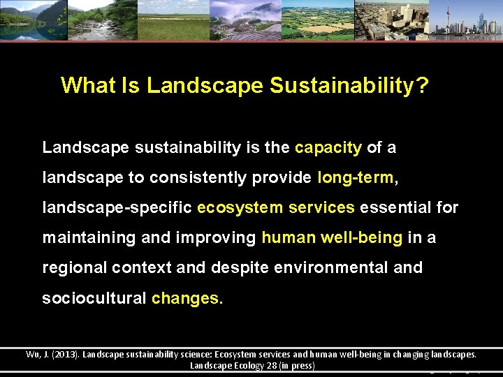 What Is Landscape Sustainability? Landscape sustainability is the capacity of a landscape to consistently