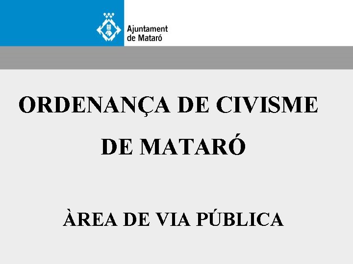 ORDENANÇA DE CIVISME DE MATARÓ ÀREA DE VIA PÚBLICA 