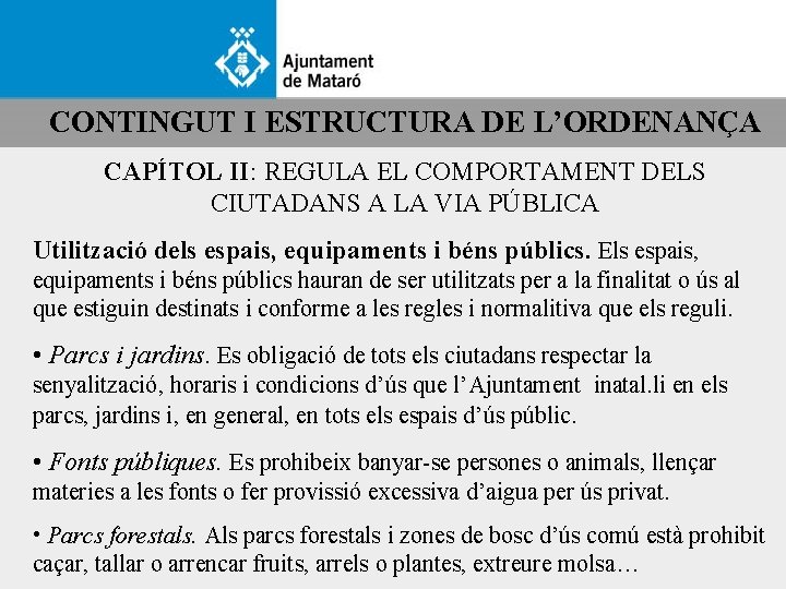 CONTINGUT I ESTRUCTURA DE L’ORDENANÇA CAPÍTOL II: REGULA EL COMPORTAMENT DELS CIUTADANS A LA