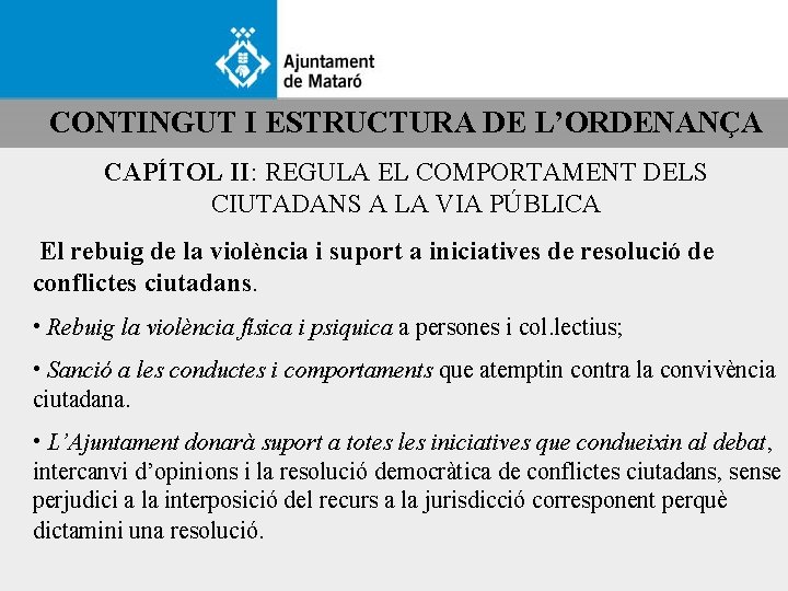 CONTINGUT I ESTRUCTURA DE L’ORDENANÇA CAPÍTOL II: REGULA EL COMPORTAMENT DELS CIUTADANS A LA