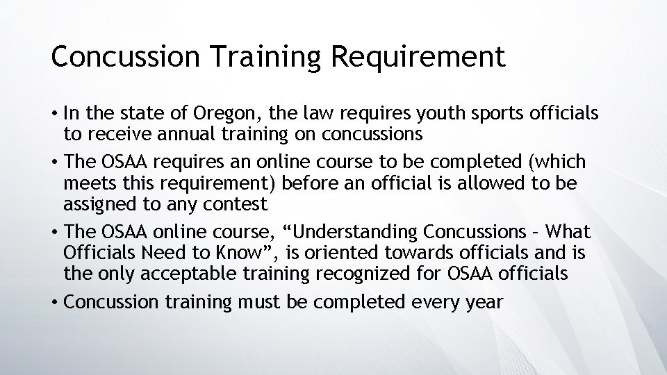Concussion Training Requirement • In the state of Oregon, the law requires youth sports