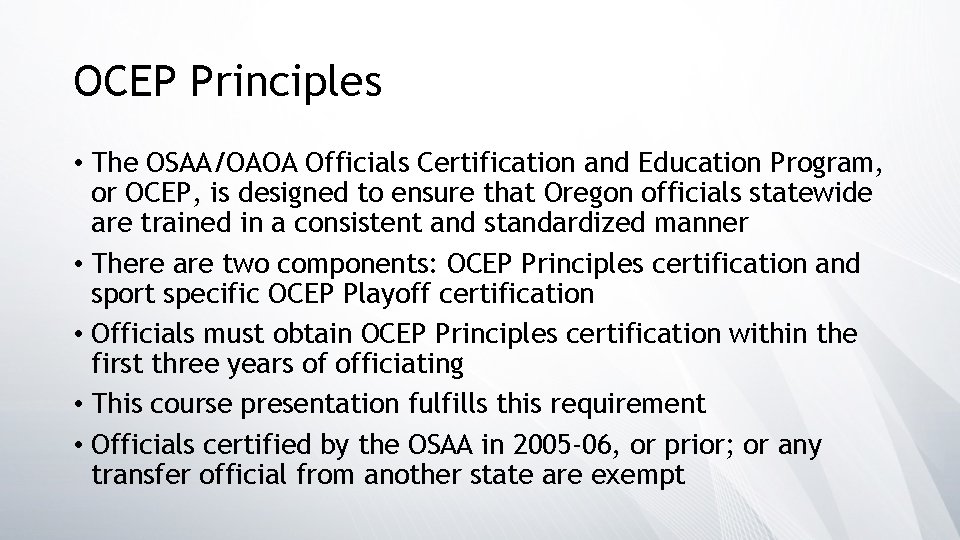 OCEP Principles • The OSAA/OAOA Officials Certification and Education Program, or OCEP, is designed