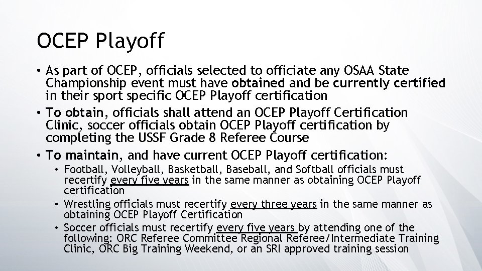 OCEP Playoff • As part of OCEP, officials selected to officiate any OSAA State