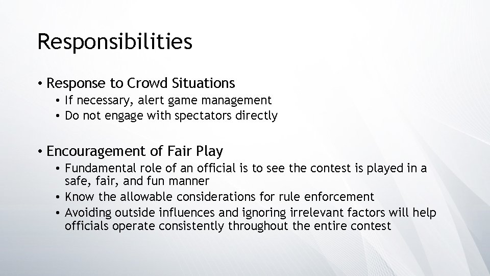 Responsibilities • Response to Crowd Situations • If necessary, alert game management • Do